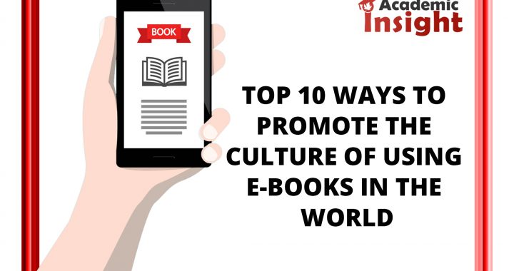 Top 10 Ways to Promote the Culture of Using E-books in the World